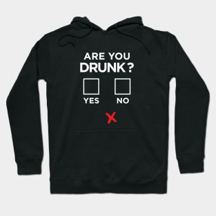 FUNNY QUESTION ARE YOU DRUNK YES OR NO Hoodie